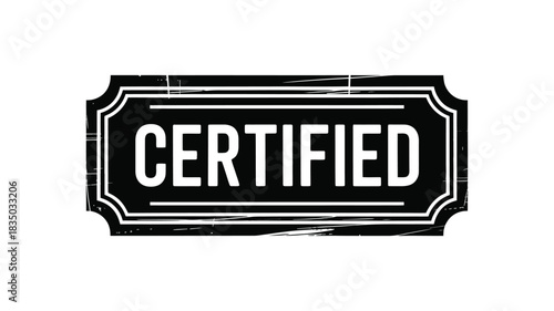 Black and white distressed stamp or seal with the word certified in bold letters