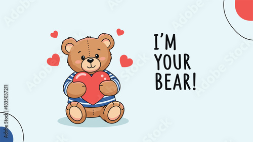 Cute teddy bear holding a heart and wearing a striped shirt with the text I'm your bear.