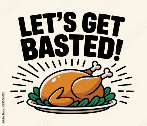 Whimsical Thanksgiving Card with Let's Get Basted Phrase and Golden Roasted Turkey