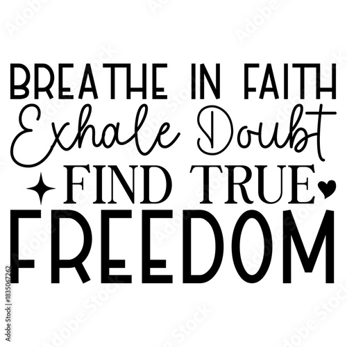 SLRC1489- Breathe in Faith Exhale Doubt Find True Freedom
