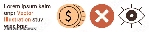 Finance, restrictions, oversight, decision-making, anonymity, ethics. Coin with dollar sign, red cross and eye icon in minimal design. Finance and restrictions concept