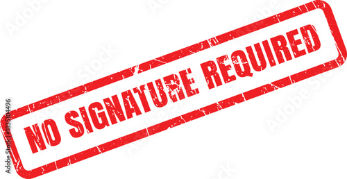 Red No Signature Required rectangular rubber stamp is diagonally visible against a white background
