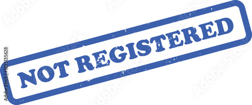 Blue Ink Stamp with Not Registered Message on White Background, Grunge Style