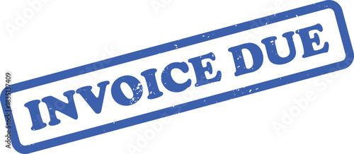 Blue Invoice Due Rubber Stamp with Grunge Texture on White Background