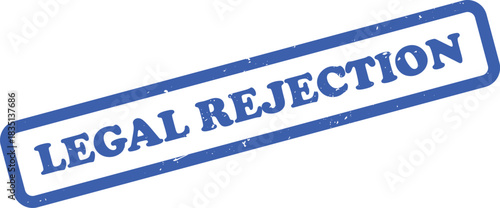 Blue LEGAL REJECTION Rubber Stamp on White Isolated Background Element