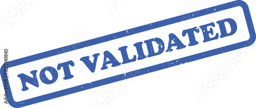 Blue Not Validated Stamp Isolated on White, Grunge Texture, Business Concept
