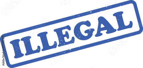 Blue Rubber Stamp of ILLEGAL on White Background with Grunge Texture