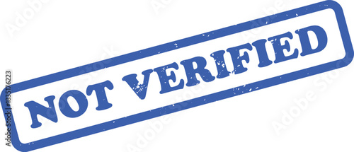 Not Verified Blue Grunge Rubber Stamp on Transparent Background