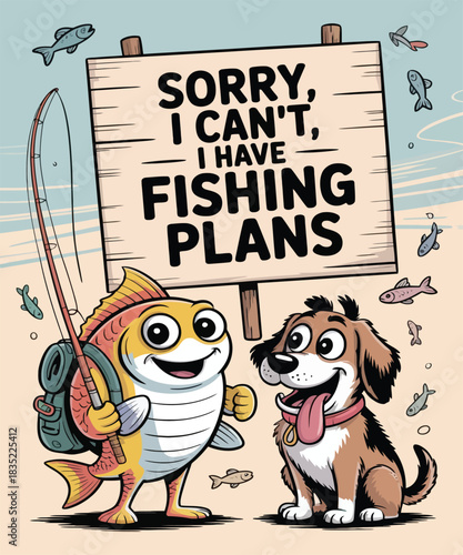 Funny cartoon fish and dog with fishing plans sign
