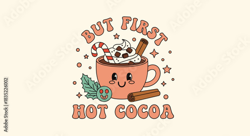 Cute retro cartoon mug of hot chocolate with the fun phrase "But First Hot Cocoa," perfect for a cozy winter design.