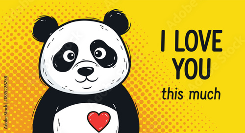 Adorable pop art illustration of a cute panda with a heart declaring "I LOVE YOU this much" on a vibrant yellow background.
