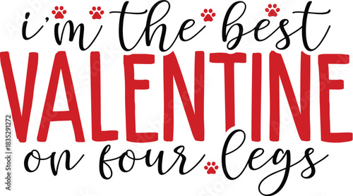 I'm the Best Valentine on Four Legs
