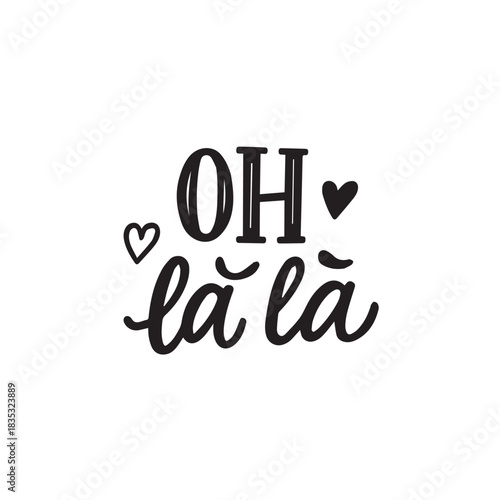 Oh La La Handwritten Lettering. Cute Romantic Phrase with Hearts in Black and White Style