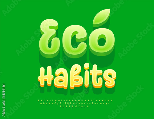 Vector Creative concept Eco Habits. Artistic Green Font. Artistic 3D Alphabet Letters and Numbers set.