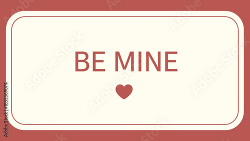 A minimalist Valentine's Day greeting card with the message 'Be Mine' and a small heart symbol on a red background.