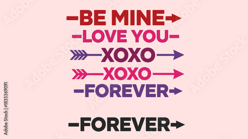 A graphic design featuring romantic phrases like 'BE MINE', 'LOVE YOU', 'XOXO', and 'FOREVER' with arrow motifs on a pink background, suitable for Valentine's Day.