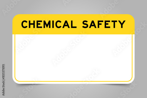 Label banner that have yellow headline with word chemical safety and white copy space, on gray background