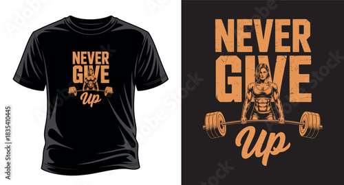 Never give up T-shirt design