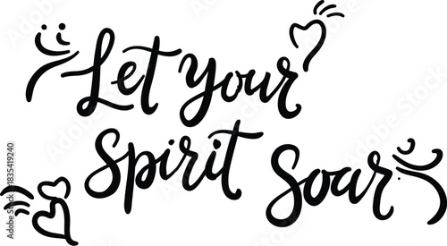 Vector art of inspirational hand drawn calligraphy quote let your spirit soar 