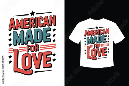 American made for love t shirt design with patriotic colors and stars
