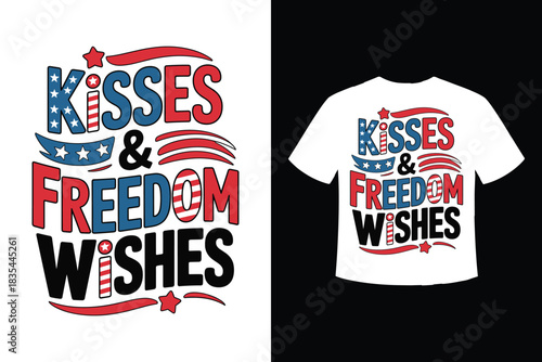 Kisses and freedom wishes patriotic graphic design for t shirts