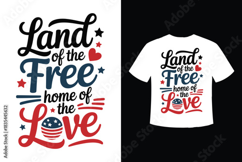 Land of the free home of the love patriotic american pride t shirt design