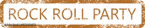 Rock Roll Party Grunge Stamp. Distressed Retro Music Event Text Label