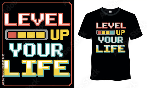 Level Up Your Life 8-Bit Gamer Typography T Shirt Design
