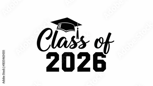Elegant 'Class of 2026' typography with a mortarboard cap. A black and white graphic for graduation ceremonies and celebrations