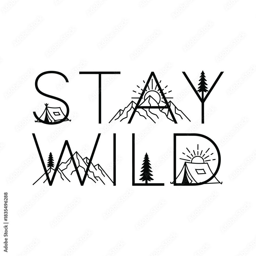 Fototapeta premium Stay wild text design featuring mountains trees camping tent and sunrise in a minimalist outline style