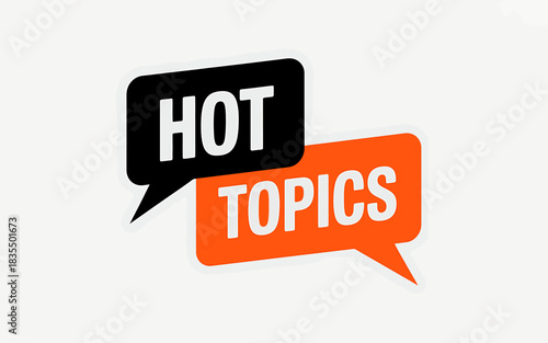 Bold graphic of the words Hot Topics in speech bubbles representing trending discussions