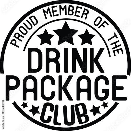 Proud Member Of The Drink Package Club Black Design