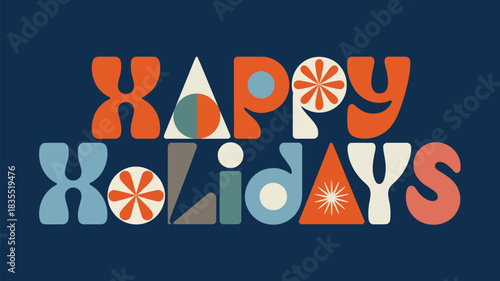 Retro Happy Holidays geometric block typography design with bold shapes, vintage color palette and playful decorative lettering, ideal for festive cards and posters