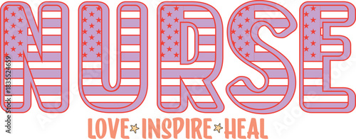 Nurse Love Inspire Heal Nurse For Perfects Design