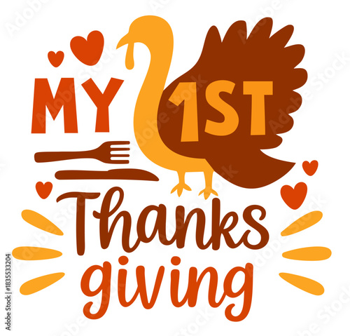 My 1st Thanksgiving Lettering. Turkey Autumn Quote with Hearts and Fall Decorations