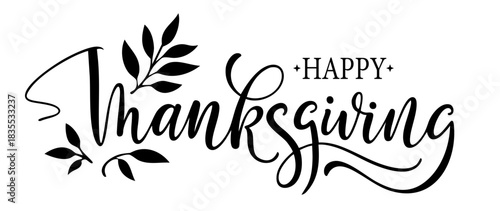 Happy Thanksgiving Lettering. Botanical Leaf Calligraphy Autumn Quote