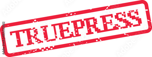 Distressed red TRUEPRESS rubber stamp indicating verified information and authentic media publication approval
