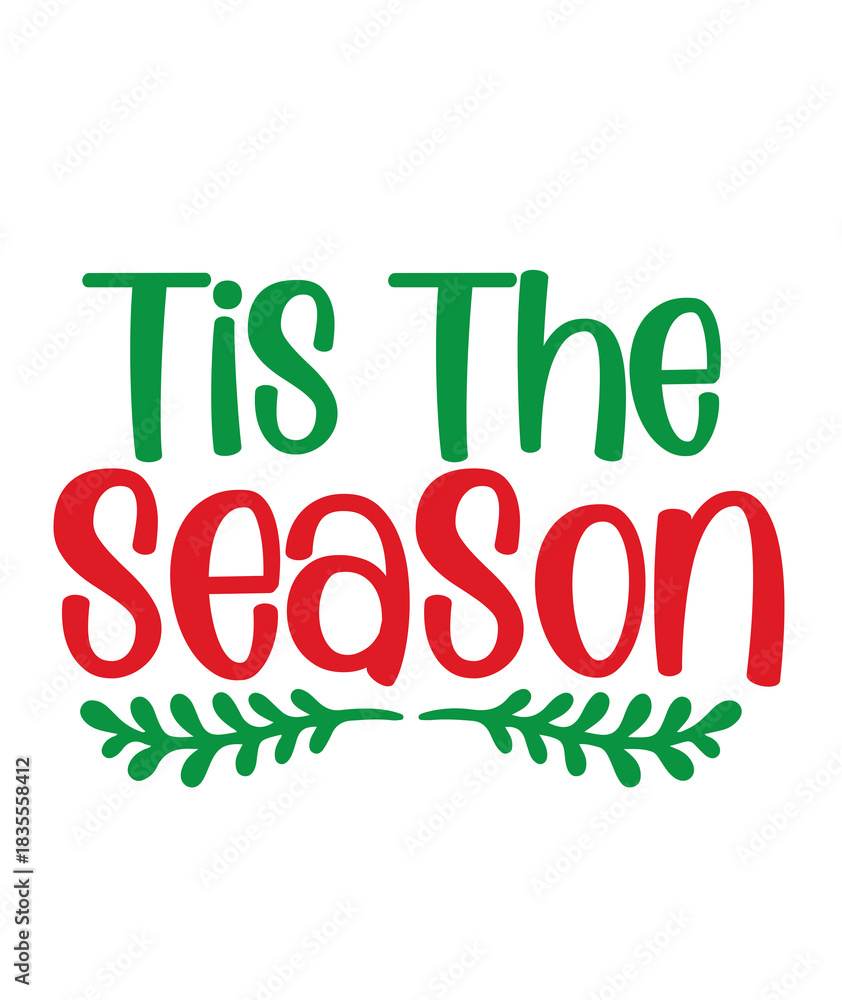 Fototapeta premium Tis The Season winter Christmas typography clipart design on plain white transparent isolated background for card, shirt, hoodie, sweatshirt, apparel, card, tag, mug, icon, poster or badge