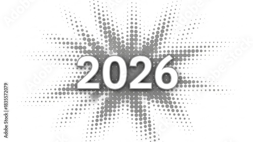 Bold white 3d numbers spelling out the year 2026 are prominently displayed against a dynamic grey halftone dot pattern radiating outwards on a clean white background