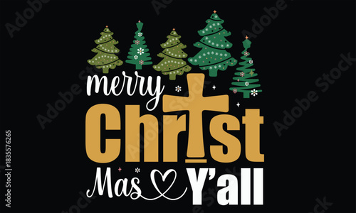 Merry Christ Mas Y’all  Christmas T Shirt Design