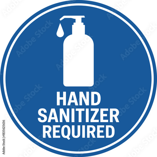 Hand sanitizer required sign for health safety and hygiene promotion in public places and businesses