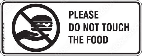 No-Touch Food Notice: A concise notice with a bold message and icon, advising the public to refrain from touching food items.