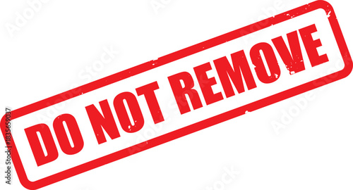 A red Do Not Remove rubber stamp boldly prevents deletion on the transparent background