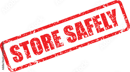 Distressed red Store Safely message stamp with transparent background conveys crucial advice