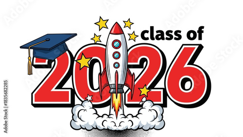 Class of 2026" text graphic design with a rocket blasting off, symbolizing future success, achievement, and graduation celebration