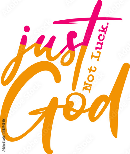 Just God svg, Just God Not luck svg, Christian Quote PNG SVG, Bible Verse svg
