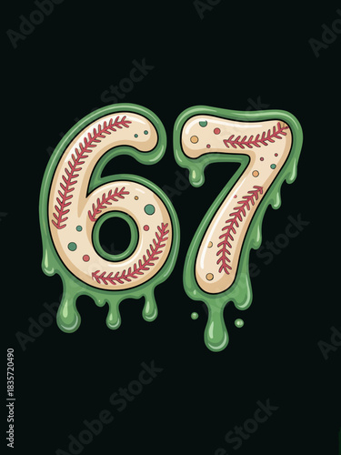 The number 67 is styled to appear as if it's melting or dripping. Each digit is decorated with what looks like baseball stitching.