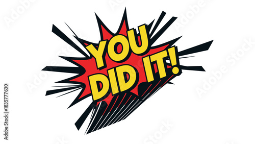 You Did It comic speech bubble explosion graphic.