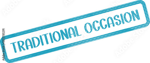 Authentic blue dotted stamp featuring Traditional Occasion text perfect for cultural event communication