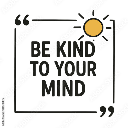 Be Kind To Your Mind